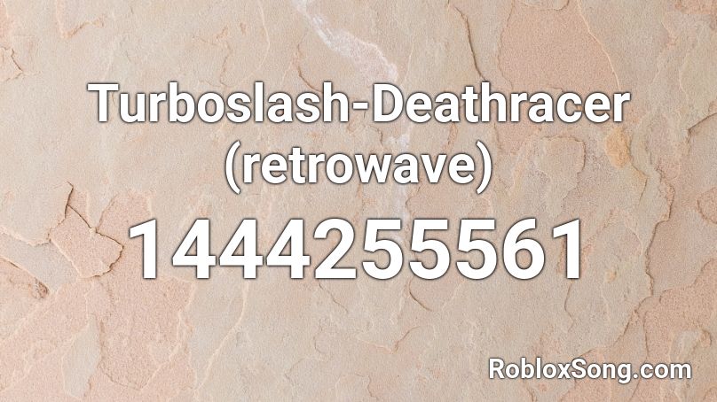 Turboslash-Deathracer (retrowave)  Roblox ID