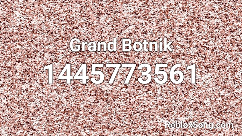 Grand Botnik Roblox ID