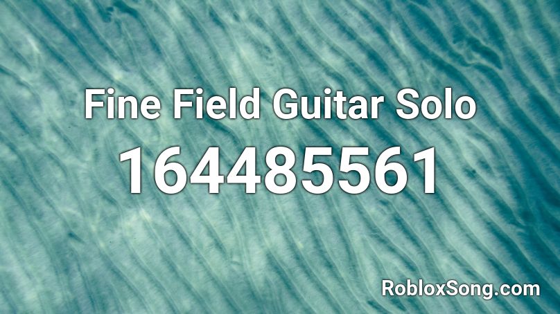Fine Field Guitar Solo Roblox ID