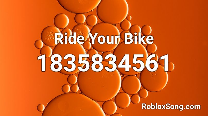 Ride Your Bike Roblox Id Roblox Music Codes - no bike for wheeling song roblox id