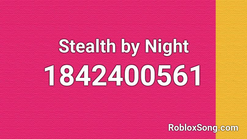 Stealth by Night Roblox ID
