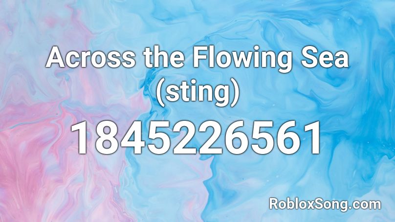 Across the Flowing Sea (sting) Roblox ID