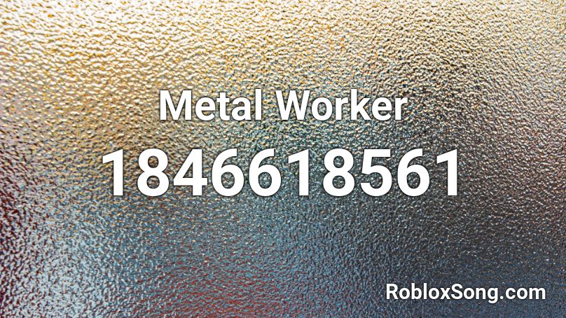 Metal Worker Roblox ID