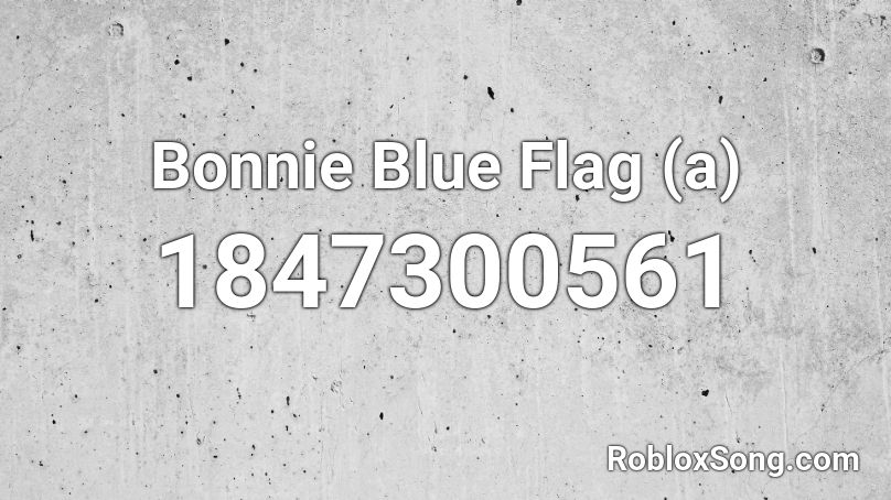 Bonnie Blue Flag (a) Roblox ID