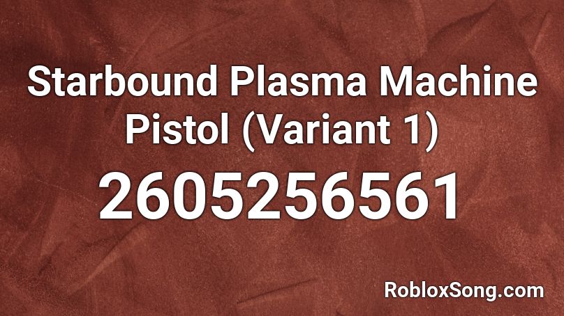 Starbound Plasma Machine Pistol (Variant 1) Roblox ID