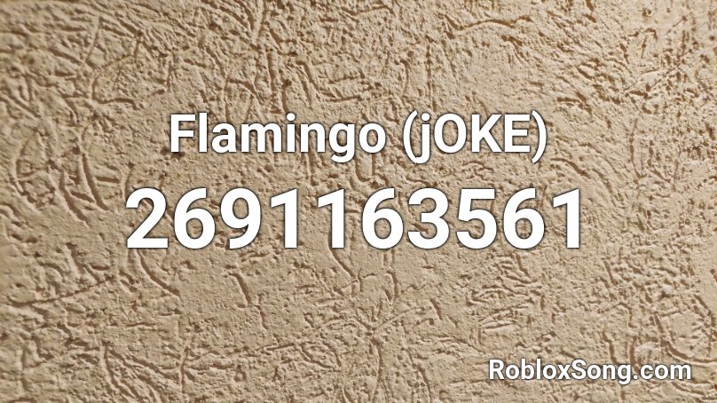 Flamingo (jOKE) Roblox ID