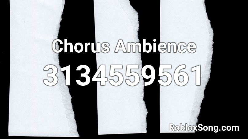 Chorus Ambience Roblox ID