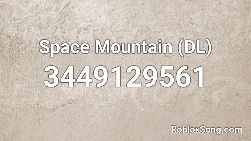 Space Mountain Dl Roblox Id Roblox Music Codes - roblox space mountain de la terre a la lune