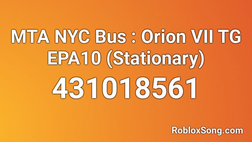 MTA NYC Bus : Orion VII TG EPA10 (Stationary) Roblox ID