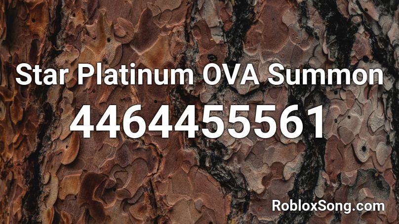 Star Platinum OVA Summon Roblox ID