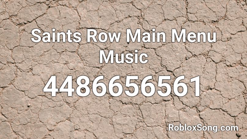 Saints Row Main Menu Music Roblox ID