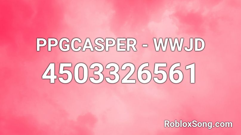 Ppgcasper Wwjd Roblox Id Roblox Music Codes - rocketeer roblox id