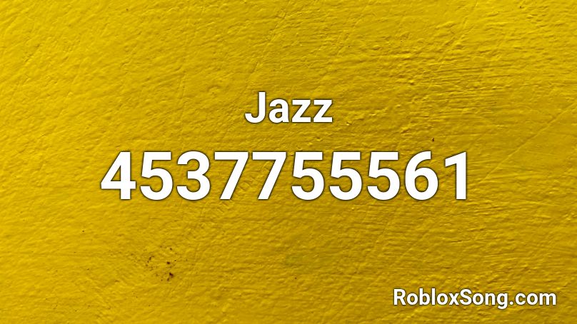 Jazz Roblox Id Roblox Music Codes - you likw jaz roblox sound id