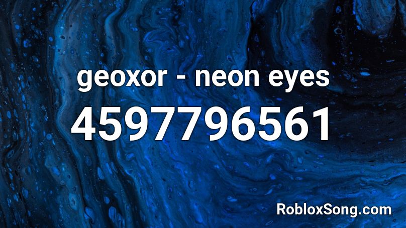 geoxor - neon eyes Roblox ID