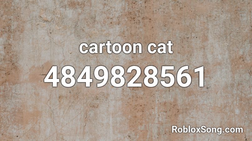 Cartoon Cat Roblox Id Roblox Music Codes - roblox song code for cartoon on and on