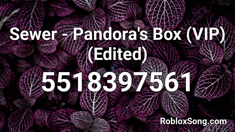 Sewer - Pandora's Box (VIP) (Edited) Roblox ID