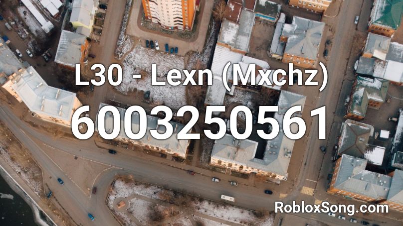 L30 - Lexn (Mxchz) Roblox ID