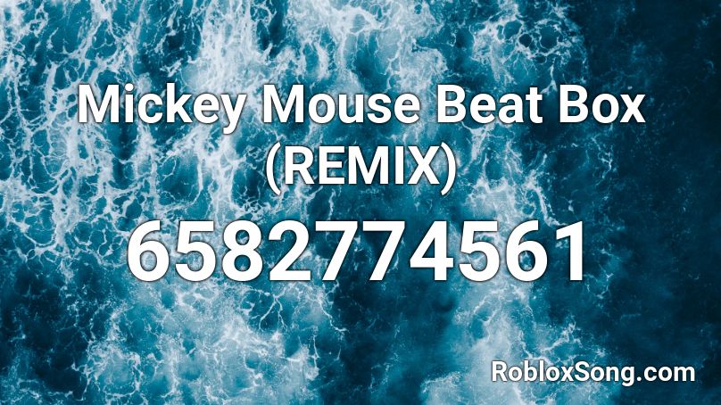 Mickey Mouse Beat Box Remix Roblox Id Roblox Music Codes - music codes for roblox beatbox