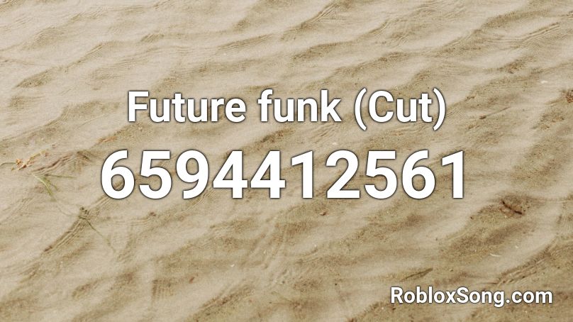 Future funk (Cut) Roblox ID