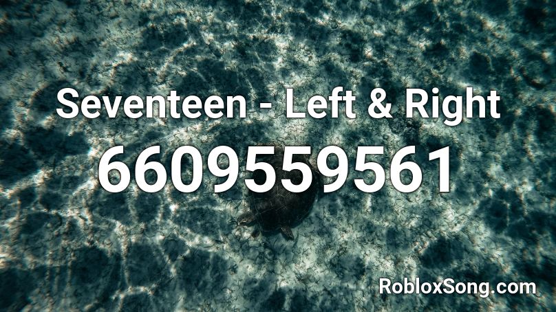Seventeen - Left & Right  Roblox ID