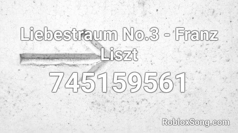 Liebestraum No.3 - Franz Liszt Roblox ID