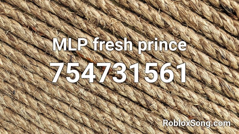 MLP fresh prince Roblox ID