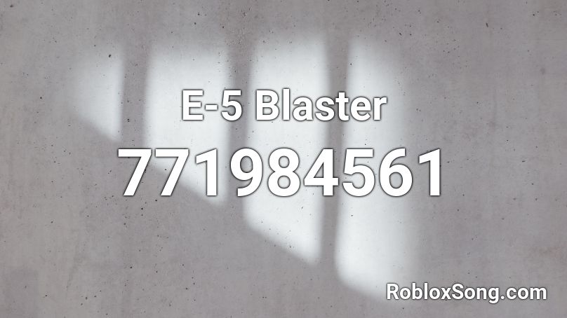 E-5 Blaster Roblox ID