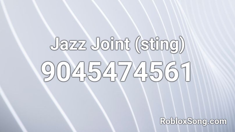 Jazz Joint (sting) Roblox ID