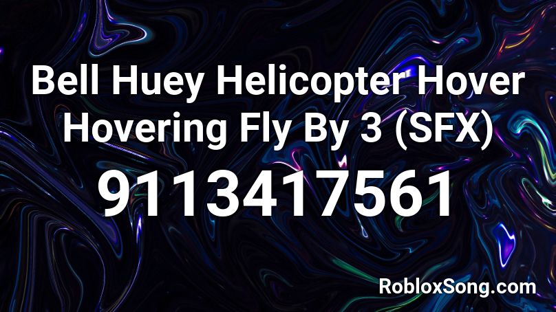 Bell Huey Helicopter Hover Hovering Fly By 3 (SFX) Roblox ID
