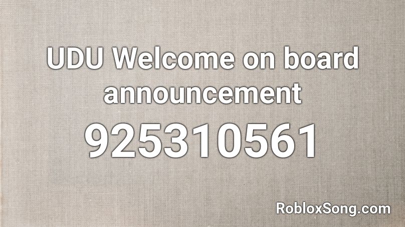 UDU Welcome on board announcement Roblox ID