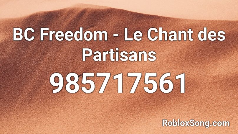 BC Freedom - Le Chant des Partisans Roblox ID