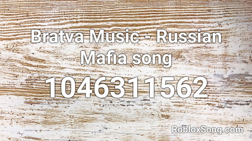 Bratva Music - Russian Mafia song Roblox ID