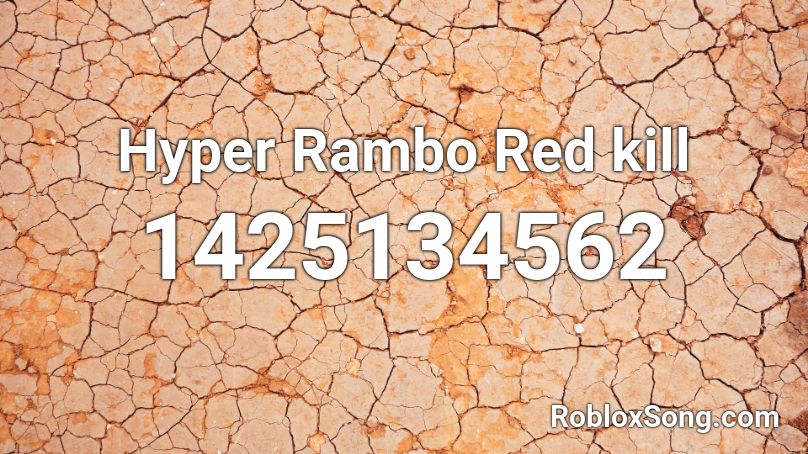 Hyper Rambo Red kill Roblox ID