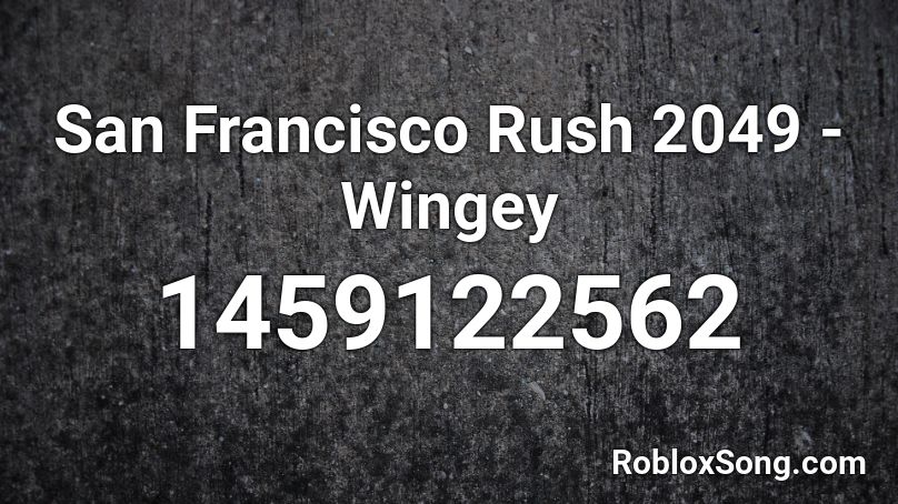 San Francisco Rush 2049 - Wingey Roblox ID