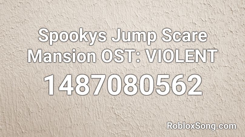 roblox id spooky's jumpscare mansion 1000