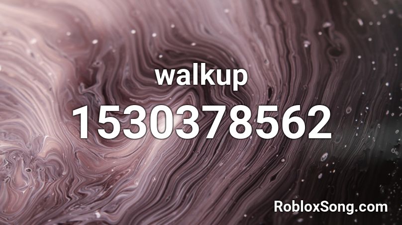 walkup Roblox ID