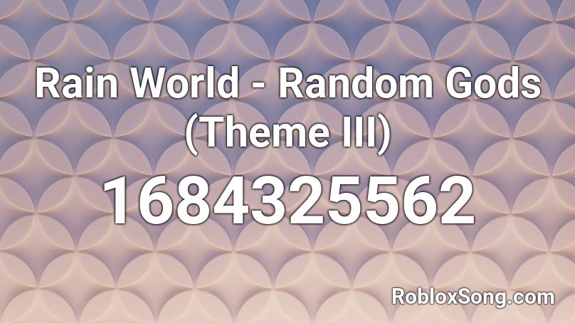 Rain World - Random Gods (Theme III) Roblox ID