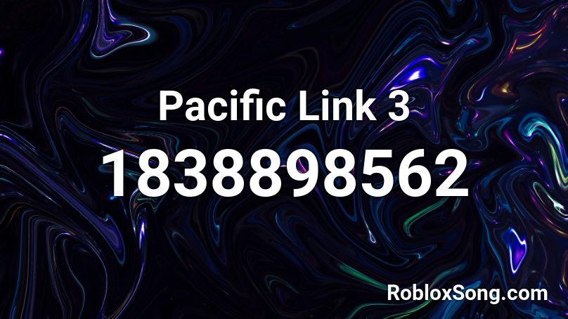 Pacific Link 3 Roblox ID