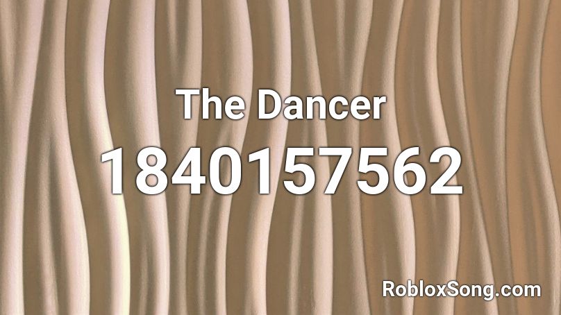 The Dancer Roblox ID