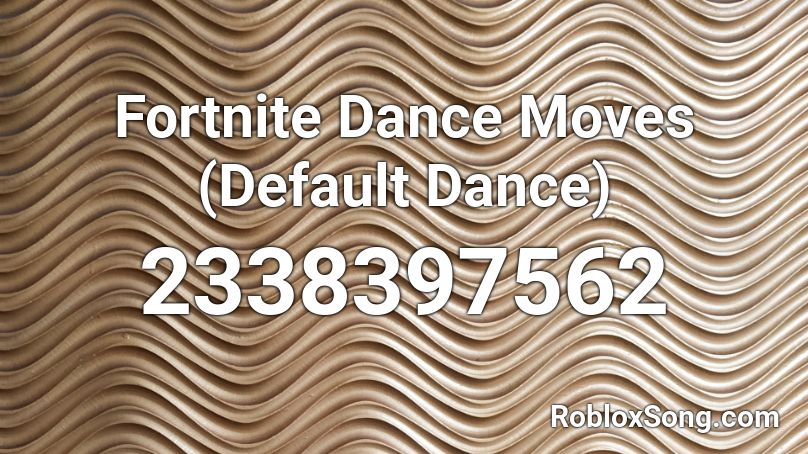 Fortnite Dance Moves (Default Dance) Roblox ID