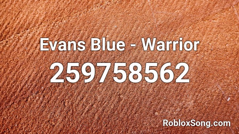 Evans Blue - Warrior Roblox ID