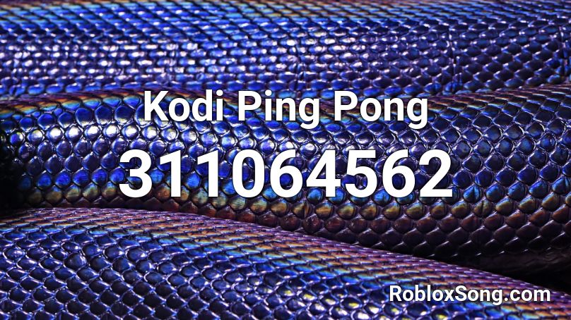 Kodi Ping Pong Roblox ID