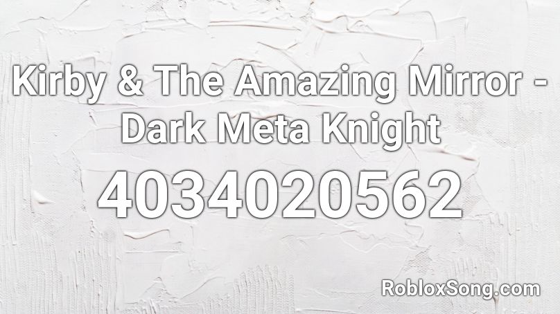 Kirby & The Amazing Mirror - Dark Meta Knight Roblox ID