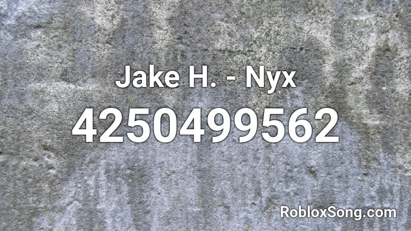Jake H. - Nyx Roblox ID