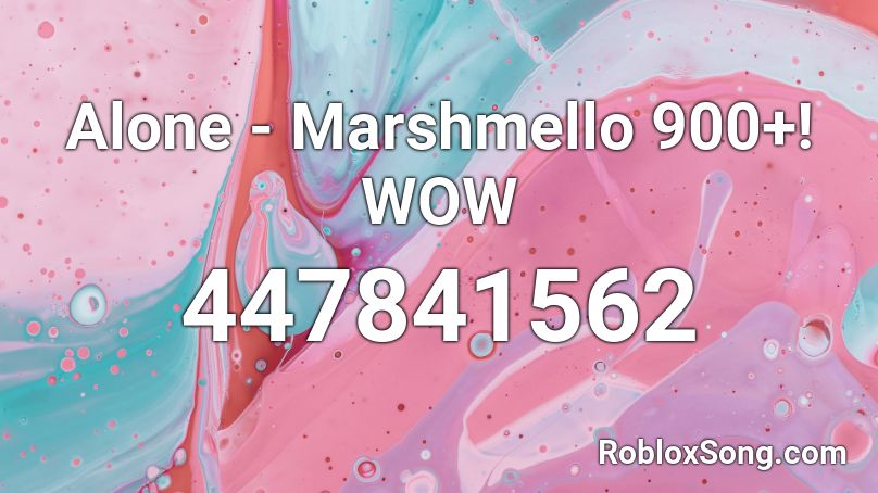 Alone - Marshmello 900+! WOW Roblox ID