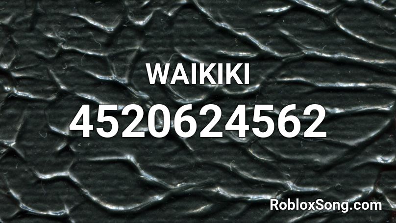 WAIKIKI Roblox ID