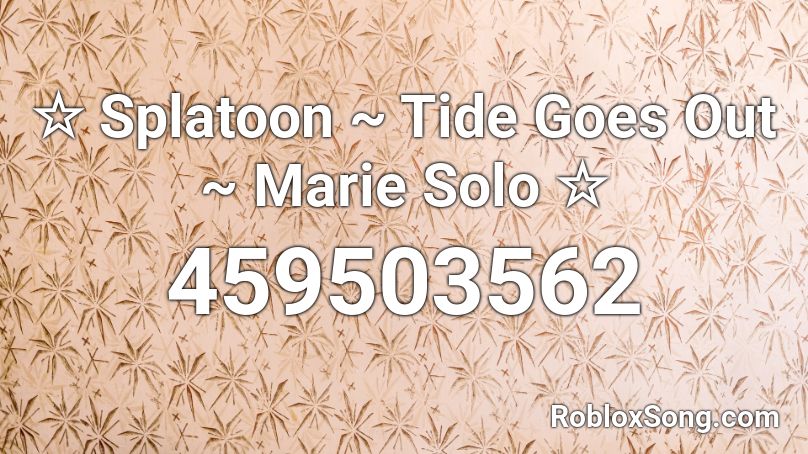 Splatoon Tide Goes Out Marie Solo Roblox Id Roblox Music Codes - roblox code solo