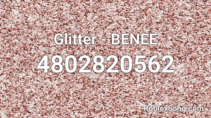 Glitter - BENEE Roblox ID