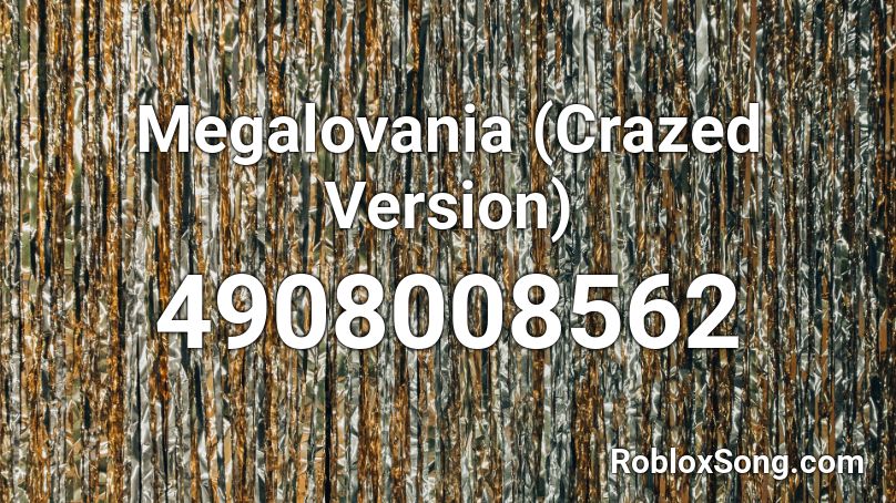 Megalovania (Crazed Version) Roblox ID
