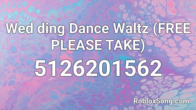 Wed ding Dance Waltz (FREE PLEASE TAKE) Roblox ID